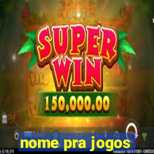 nome pra jogos